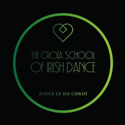 THE CROIA SCHOOL OF IRISH DANCE
